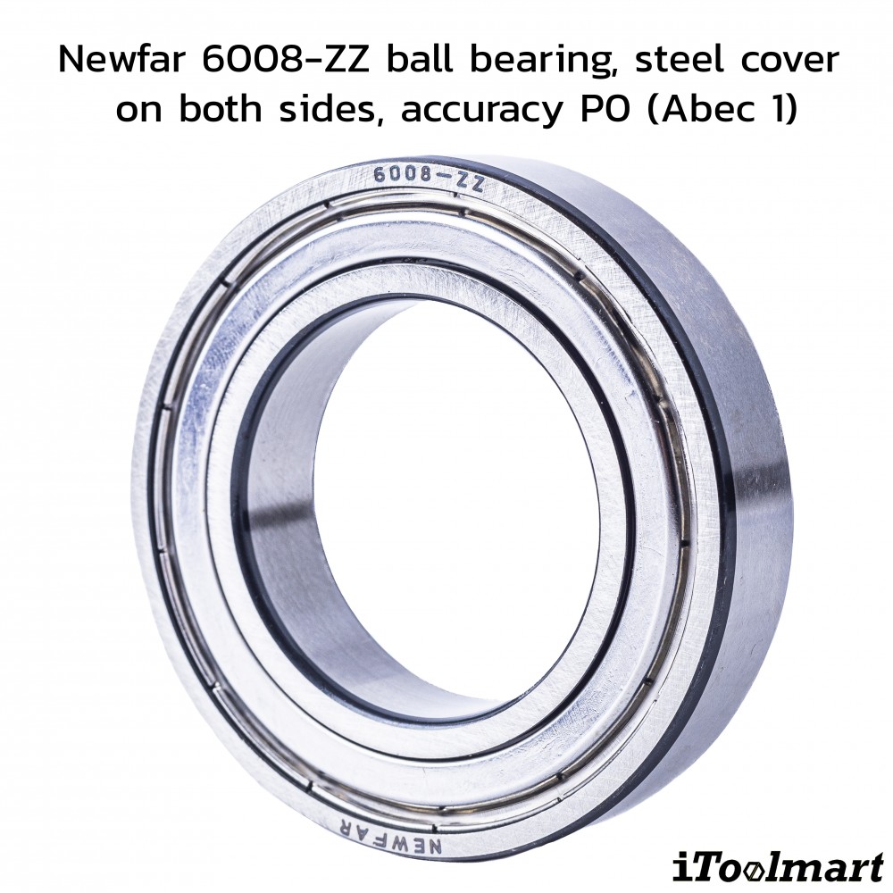 ลูกปืน Newfar 6008 ZZ ฝาเหล็กปิด 2 ข้าง ความแม่นยำ P0  Abec 1 