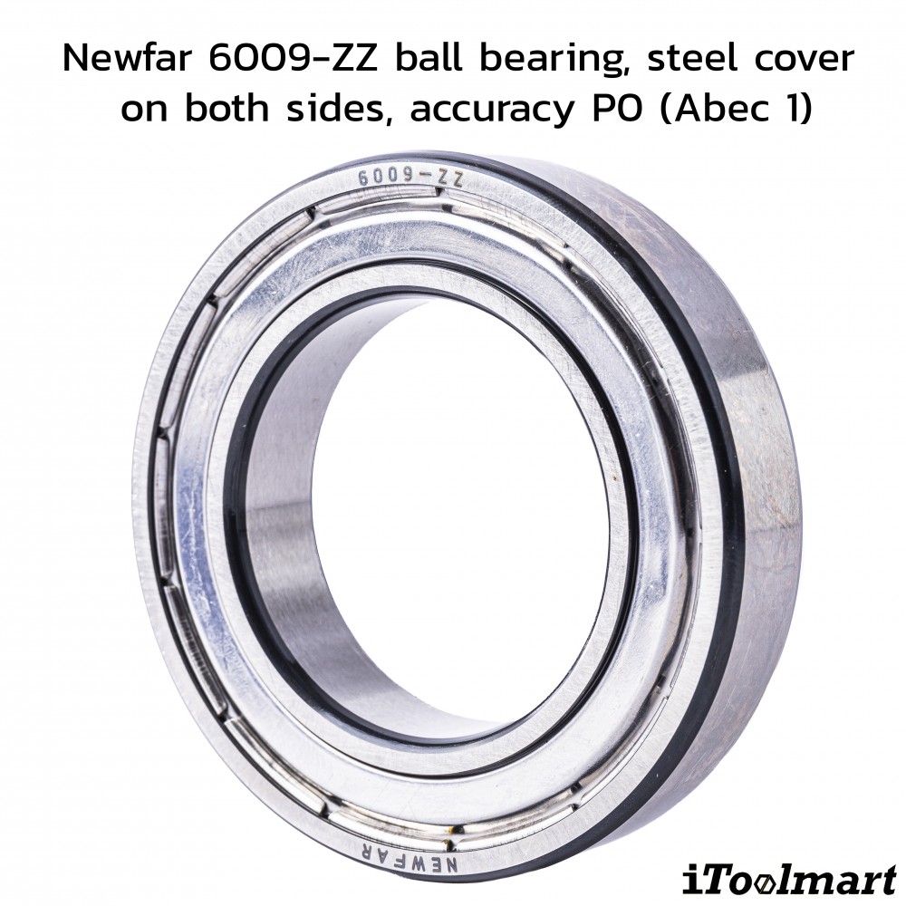 ลูกปืน Newfar 6009 ZZ ฝาเหล็กปิด 2 ข้าง ความแม่นยำ P0  Abec 1 