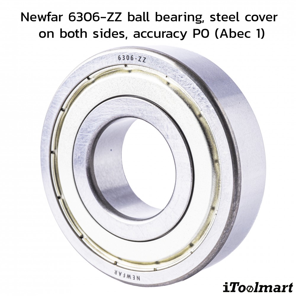 ลูกปืน Newfar 6306 ZZ ฝาเหล็กปิด 2 ข้าง ความแม่นยำ P0  Abec 1 